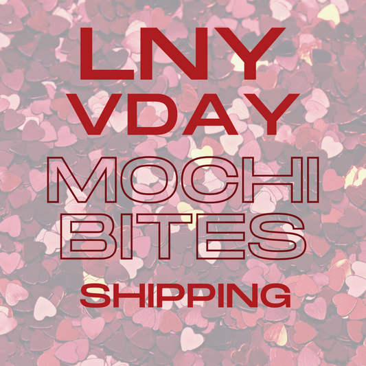 LNY/VDAY MOCHI BOX SHIPPING ONLY